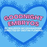 PS+24+-+A+Workshop+Production%3A+Goodnight+Embryos+by+Maureen+McGranaghan
